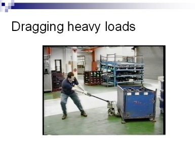dragging heavey loads